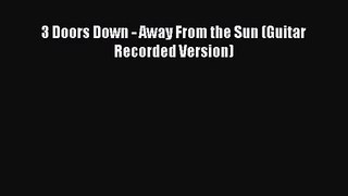 [PDF Download] 3 Doors Down - Away From the Sun (Guitar Recorded Version) [Download] Online