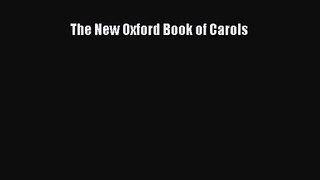 [PDF Download] The New Oxford Book of Carols [PDF] Online