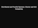 [PDF Download] Distributed and Parallel Systems: Cluster and Grid Computing [Download] Online