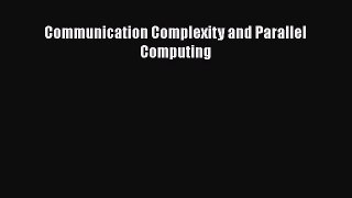 [PDF Download] Communication Complexity and Parallel Computing [Download] Full Ebook