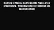 Madrid y el Prado / Madrid and the Prado: Arte y arquitectura / Art and Architecture (English