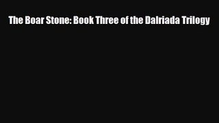 [PDF Download] The Boar Stone: Book Three of the Dalriada Trilogy [PDF] Full Ebook
