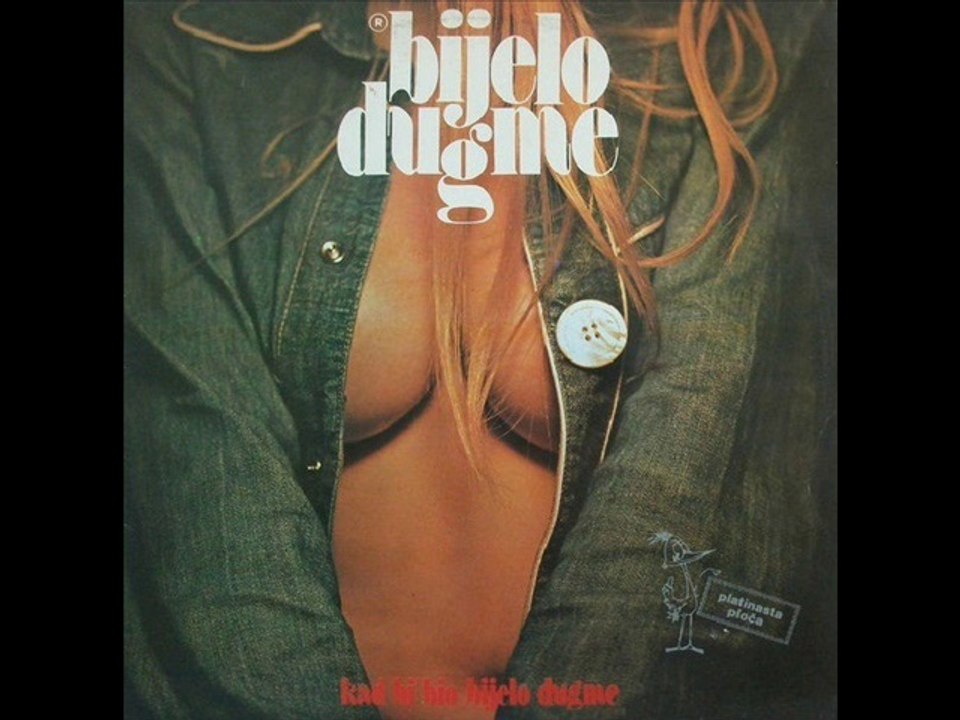 KAD BI' BIO BIJELO DUGME - BIJELO DUGME (1974)