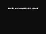 The Life and Diary of David Brainerd  Free Books