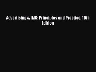 (PDF Download) Advertising & IMC: Principles and Practice 10th Edition PDF