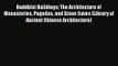 Buddhist Buildings: The Architecture of Monasteries Pagodas and Stone Caves (Library of Ancient