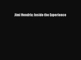 [PDF Download] Jimi Hendrix: Inside the Experience [Read] Full Ebook