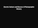 [PDF Download] Electric Guitars and Basses: A Photographic History [PDF] Online