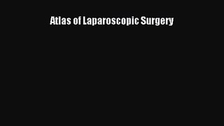 PDF Download Atlas of Laparoscopic Surgery PDF Online
