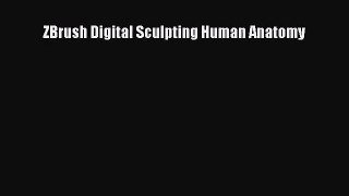 [PDF Download] ZBrush Digital Sculpting Human Anatomy [Read] Full Ebook