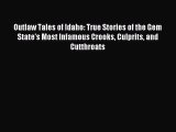 (PDF Download) Outlaw Tales of Idaho: True Stories of the Gem State's Most Infamous Crooks