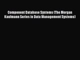 [PDF Download] Component Database Systems (The Morgan Kaufmann Series in Data Management Systems)