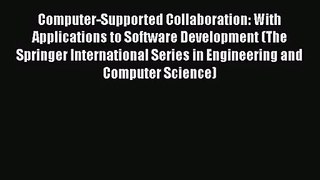 [PDF Download] Computer-Supported Collaboration: With Applications to Software Development
