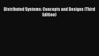 [PDF Download] Distributed Systems: Concepts and Designs (Third Edition) [Download] Full Ebook