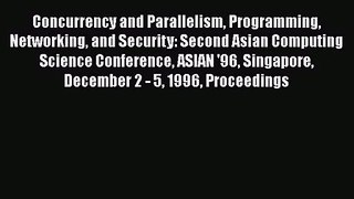 [PDF Download] Concurrency and Parallelism Programming Networking and Security: Second Asian