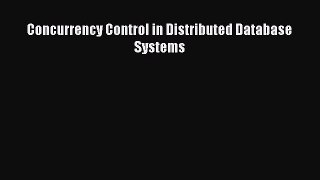 [PDF Download] Concurrency Control in Distributed Database Systems [Read] Full Ebook