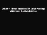 [PDF Download] Deities of Tibetan Buddhism: The Zurich Paintings of the Icons Worthwhile to