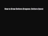 [PDF Download] How to Draw Deltora Dragons: Deltora Quest [Download] Full Ebook