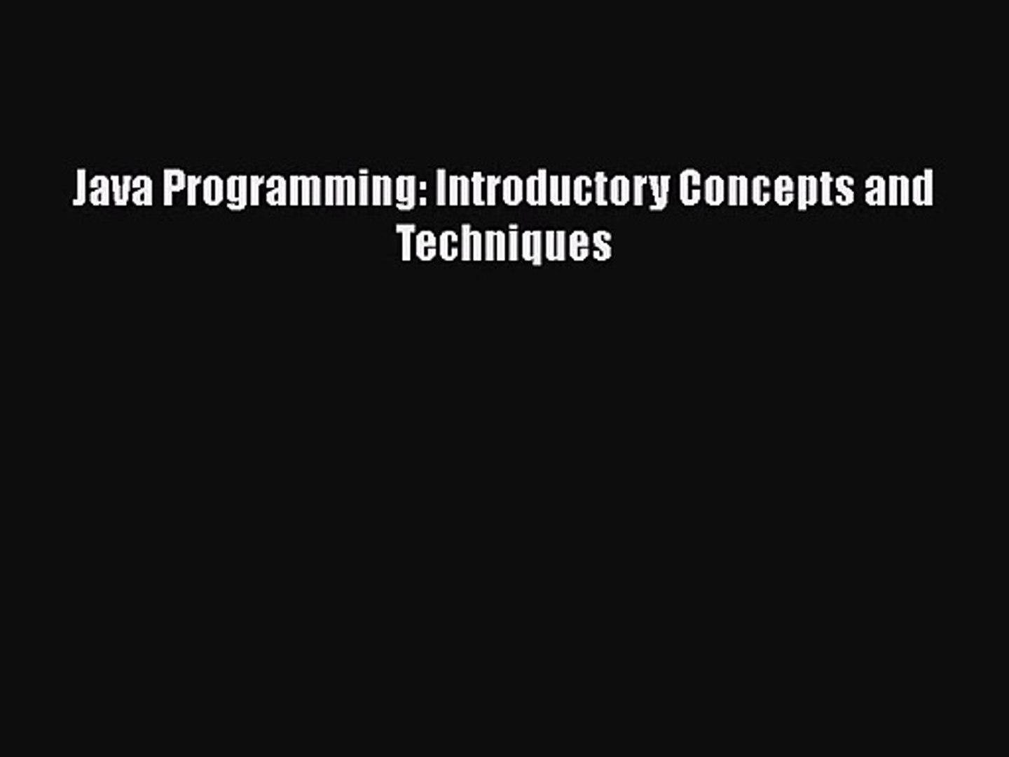 [PDF Download] Java Programming: Introductory Concepts and Techniques [PDF] Online
