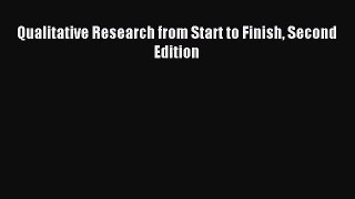 (PDF Download) Qualitative Research from Start to Finish Second Edition Read Online