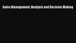 (PDF Download) Sales Management: Analysis and Decision Making Read Online