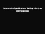 [PDF Download] Construction Specifications Writing: Principles and Procedures [Download] Online