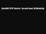 [PDF Download] AutoCAD 2015 Tutorial - Second Level: 3D Modeling [Download] Online