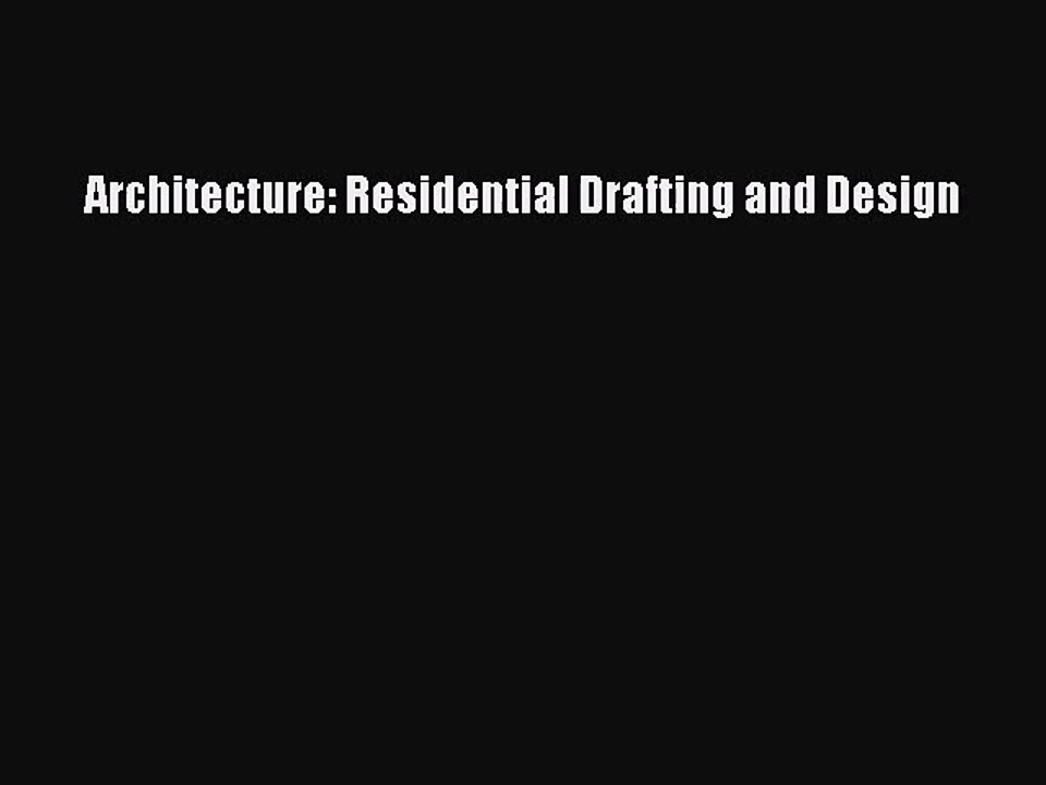 [PDF Download] Architecture: Residential Drafting and Design [Read] Online