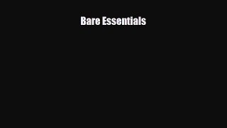 [PDF Download] Bare Essentials [Read] Full Ebook