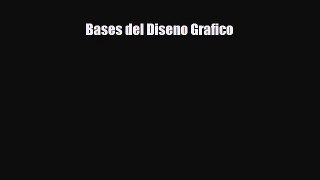 [PDF Download] Bases del Diseno Grafico [Read] Full Ebook