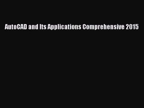 [PDF Download] AutoCAD and Its Applications Comprehensive 2015 [PDF] Full Ebook