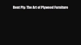 [PDF Download] Bent Ply: The Art of Plywood Furniture [Read] Online