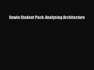 [PDF Download] Unwin Student Pack: Analysing Architecture [Download] Full Ebook