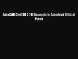 [PDF Download] AutoCAD Civil 3D 2014 Essentials: Autodesk Official Press [Download] Online