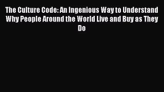 (PDF Download) The Culture Code: An Ingenious Way to Understand Why People Around the World