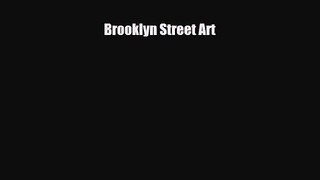 [PDF Download] Brooklyn Street Art [Download] Online