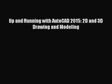 [PDF Download] Up and Running with AutoCAD 2015: 2D and 3D Drawing and Modeling [Read] Full