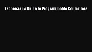 Technician's Guide to Programmable Controllers  PDF Download