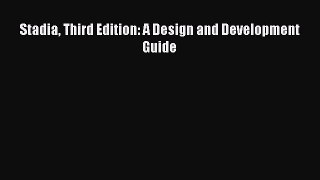 Stadia Third Edition: A Design and Development Guide  PDF Download