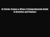Oz Clarke: Grapes & Wines: A Comprehensive Guide to Varieties and Flavours  PDF Download