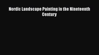 [PDF Download] Nordic Landscape Painting in the Nineteenth Century [Read] Online