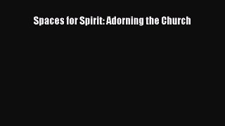 [PDF Download] Spaces for Spirit: Adorning the Church [Download] Full Ebook