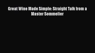Great Wine Made Simple: Straight Talk from a Master Sommelier  PDF Download