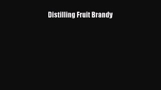 Distilling Fruit Brandy  Free PDF