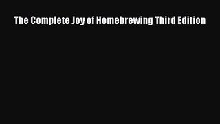 The Complete Joy of Homebrewing Third Edition  Read Online Book