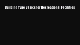 Building Type Basics for Recreational Facilities  Read Online Book
