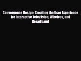 [PDF Download] Convergence Design: Creating the User Experience for Interactive Television