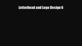 [PDF Download] Letterhead and Logo Design 6 [PDF] Full Ebook