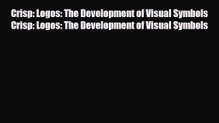 [PDF Download] Crisp: Logos: The Development of Visual Symbols Crisp: Logos: The Development