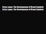 [PDF Download] Crisp: Logos: The Development of Visual Symbols Crisp: Logos: The Development